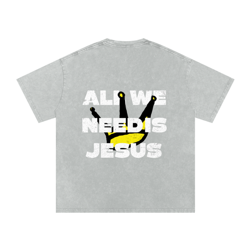 All We Need is Jesus | Snow Washed Oversized Tee